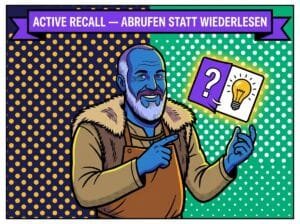 Active Recall — warum aktives Abrufen Passiv-Lesen schlägt 4 Active Recall – aktives Abrufen statt Wiederlesen