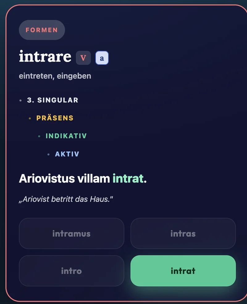 Lapicida Latinus im Unda-Modus, Aufgabe „Formen“: zu „intrare (eintreten, eingeben)“ ist die 3. Person Singular Präsens Indikativ Aktiv gesucht. Im Satz „Ariovistus villam intrat.“ ist „intrat“ grün als richtige Form markiert.