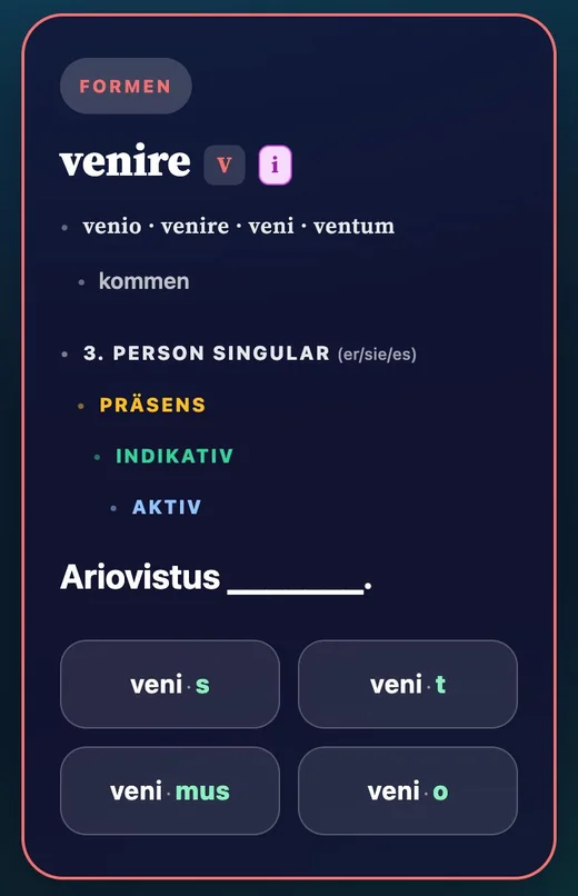 Latein übersetzen lernen: Formen bestimmen in Unda Unda in der Lapicida-App: Formen-Karte zu venire – 3. Person Singular Präsens Indikativ Aktiv, Lücke in Ariovistus ___